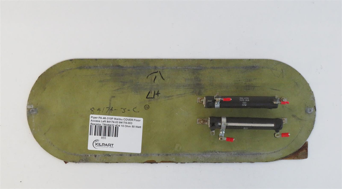 Piper PA-46-310P Malibu COVER Floor Access Left 84174-03 84174-003 Resistor TRW8432 4D4 10 Ohm 50 Watt